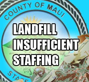 Landfill insufficient staffing. Maui Now image/Wendy Osher.