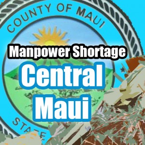 Manpower shortage, Central Maui. Maui Now graphic.