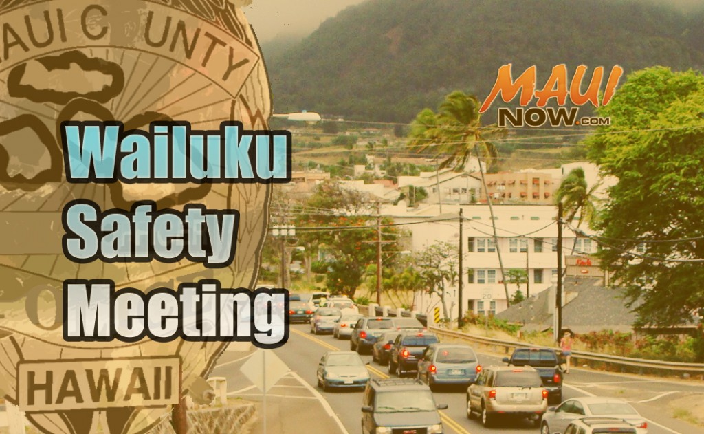 Wailuku Safety Meeting. Maui Now graphic.