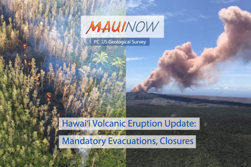 Hawai‘i Volcanic Eruption Update Mandatory Evacuations, Closures