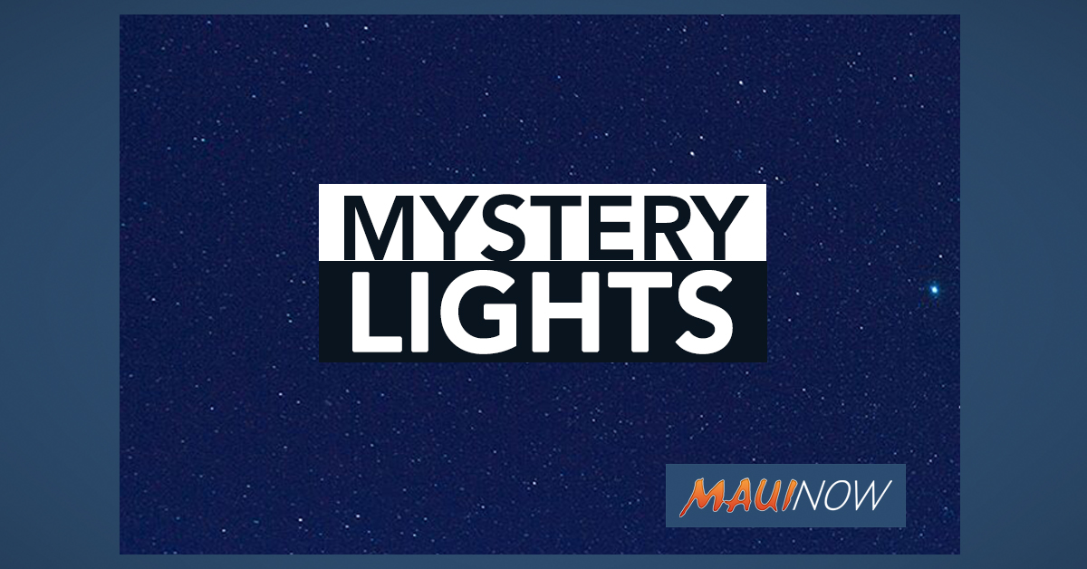 Mystery Lights in Night Sky Reported Over Maui Mystery Lights in Night Sky Reported Over Maui