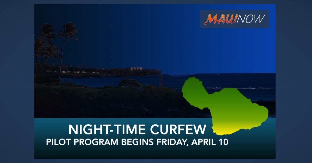 Maui County NightTime Curfew Pilot Program and Stricter Rules to Start Friday Maui Now