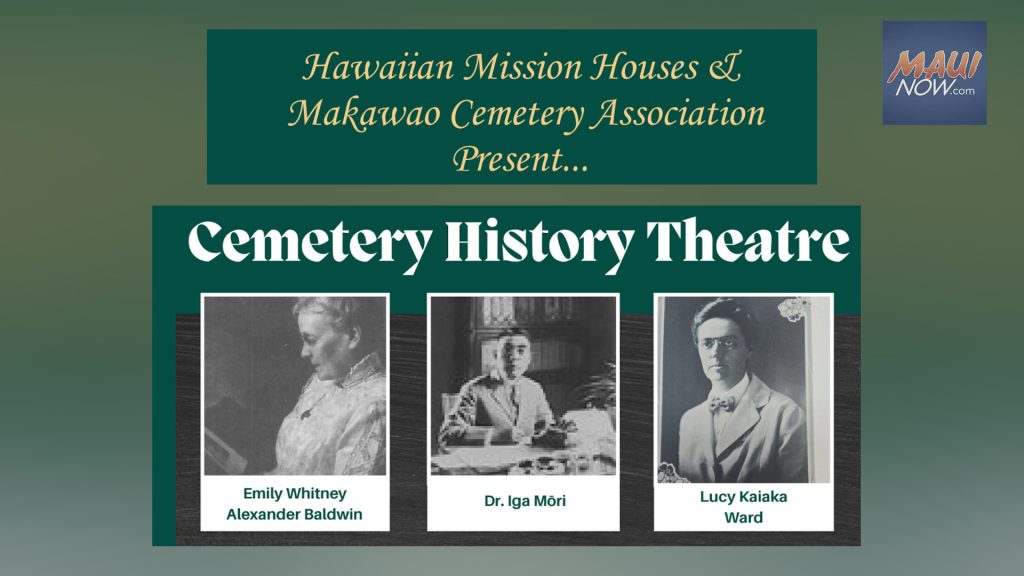 Hawaiian Mission Houses and Makawao Cemetery present Cemetery History Theatre, July 18 and 19