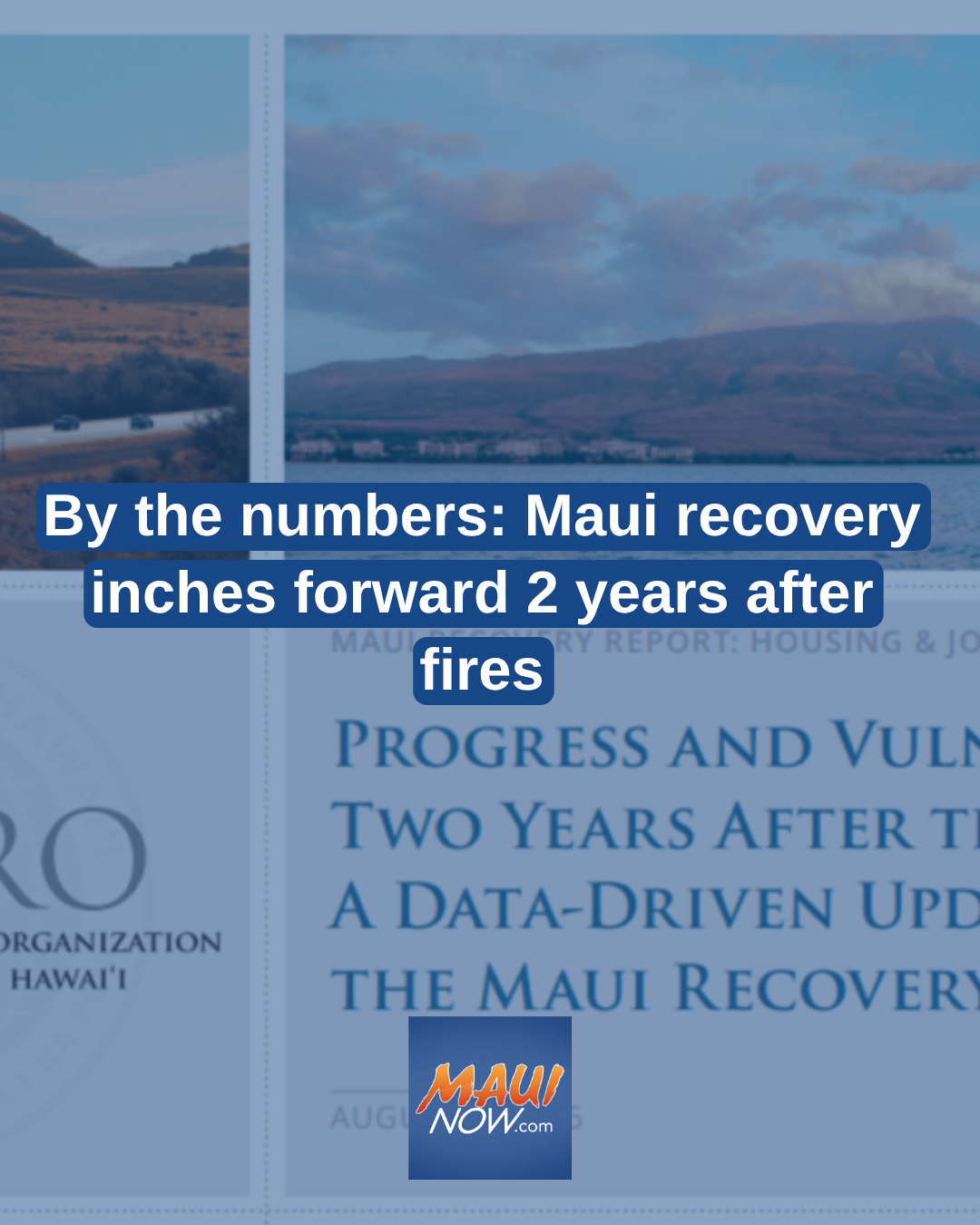 By the numbers: Maui recovery inches forward 2 years after fires