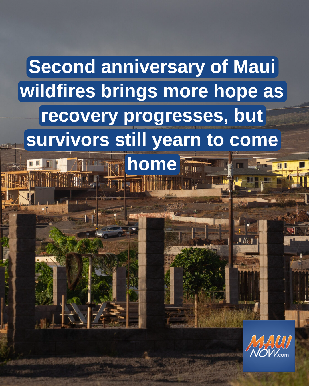 Second anniversary of Maui wildfires brings more hope as recovery progresses, but survivors still yearn to come home
