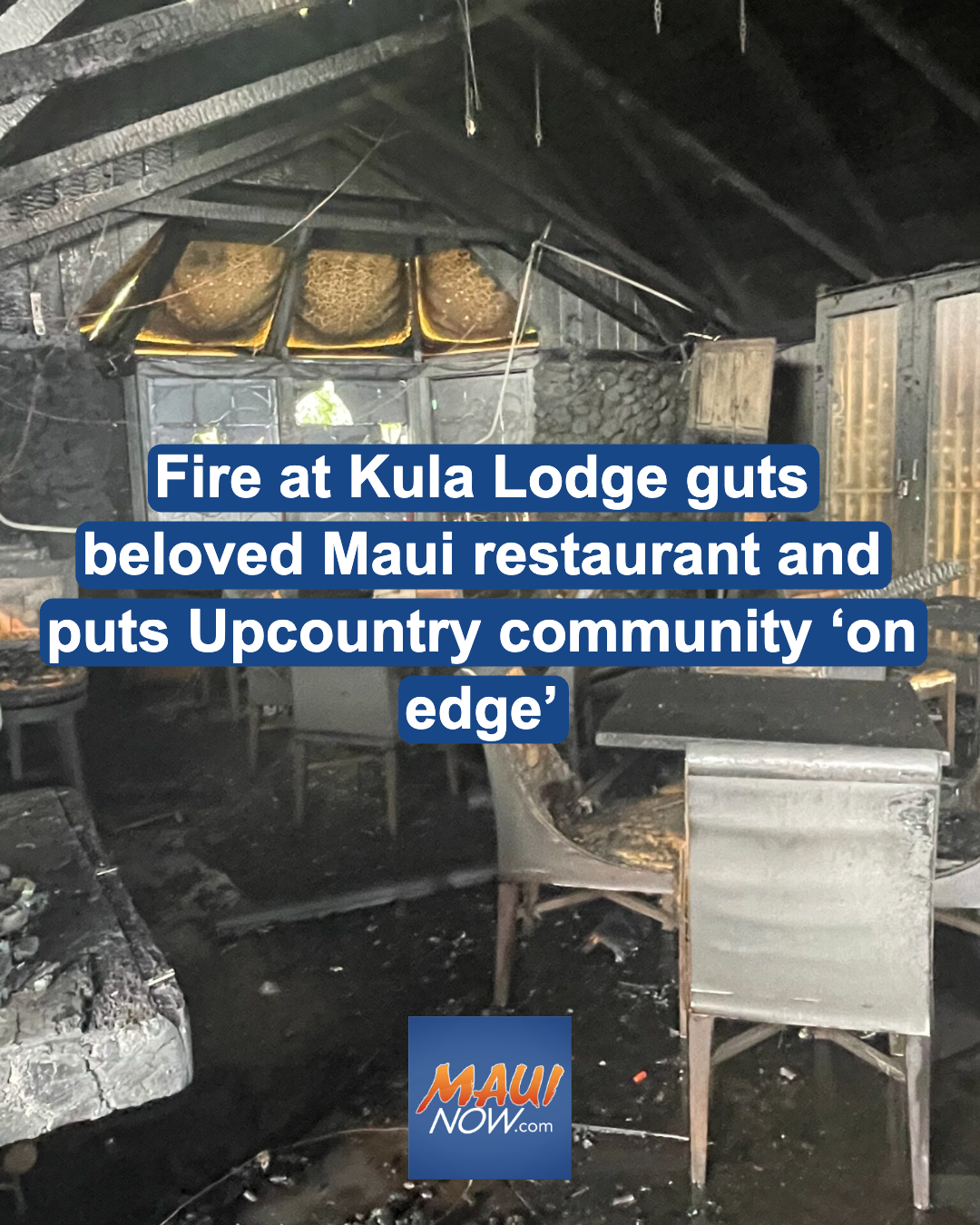Fire at Kula Lodge guts beloved Maui restaurant and puts Upcountry community \'on edge\'